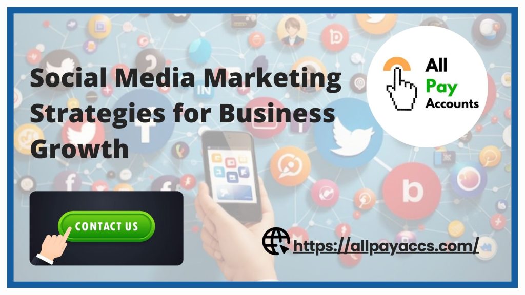 Social Media Marketing Strategies for Business Growth